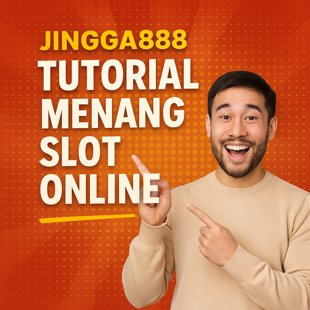 Jingga888 Tutorial Menang Slot Online 
